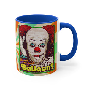 Would You Like A Balloon? - 11oz Accent Mug (Australian Printed)