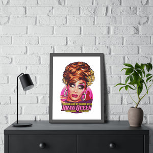 I'd Rather Leave My Children With A Drag Queen - Framed Paper Posters