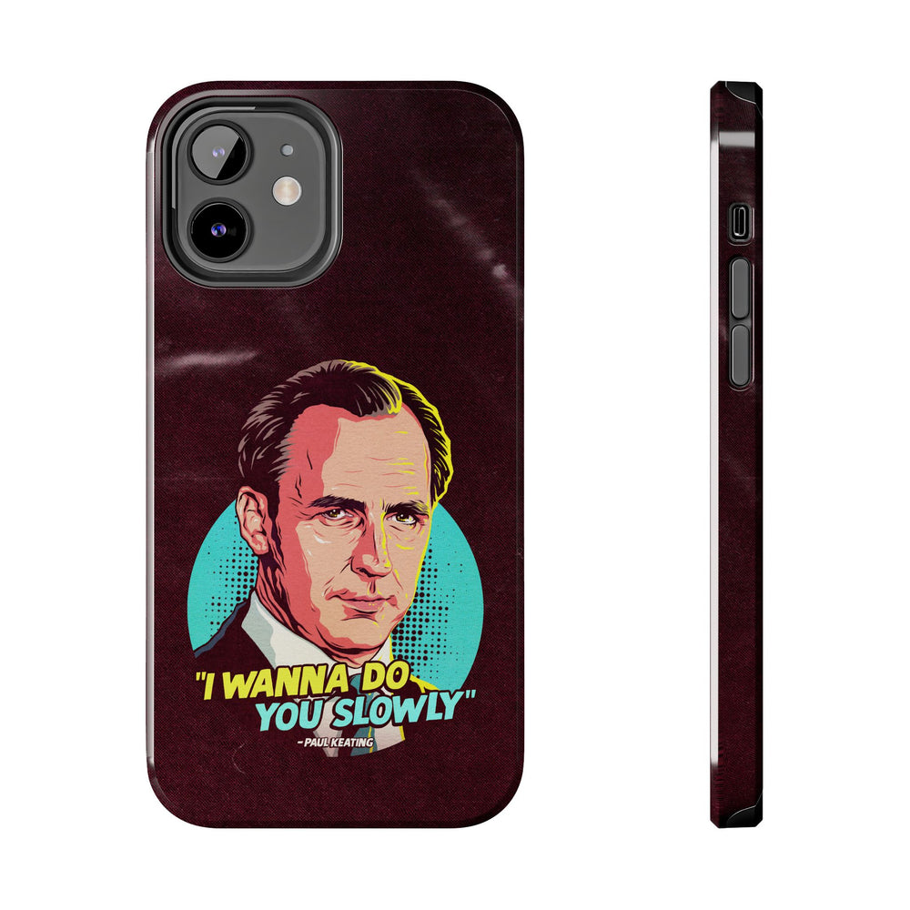 I Wanna Do You Slowly - Tough Phone Cases, Case-Mate