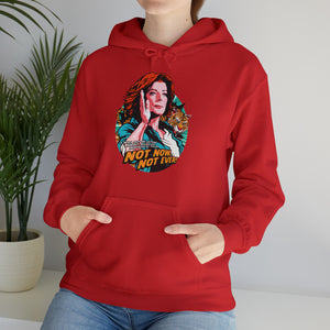 Not Now, Not Ever [Australian-Printed] - Unisex Heavy Blend™ Hooded Sweatshirt