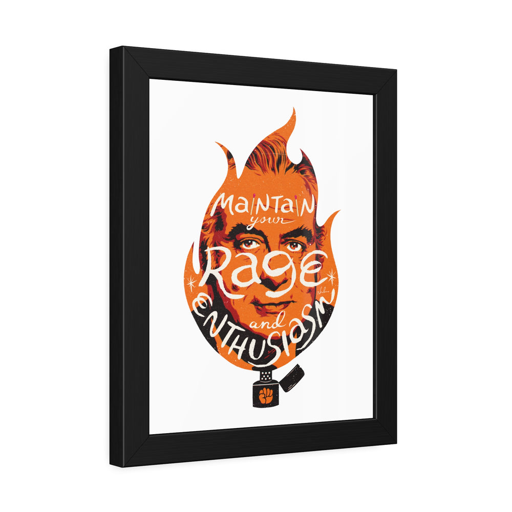 Maintain Your Rage And Enthusiasm - Framed Paper Posters