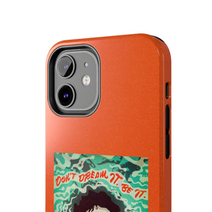 Don't Dream It, Be It - Tough Phone Cases, Case-Mate