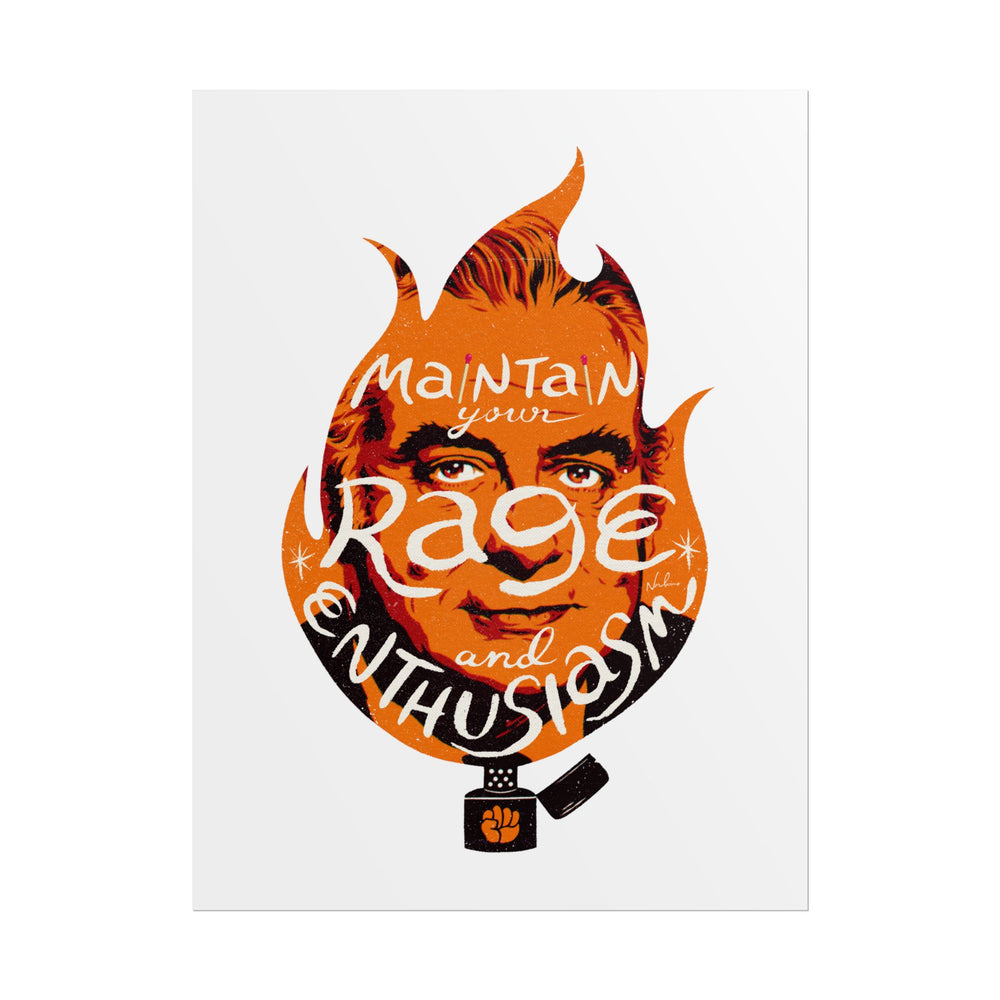 Maintain Your Rage And Enthusiasm - Rolled Posters
