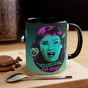 We're All Going To Die! - 11oz Accent Mug (Australian Printed)