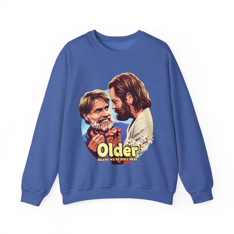 Older Means We're Still Here [US-Printed] - Unisex Heavy Blend™ Crewneck Sweatshirt