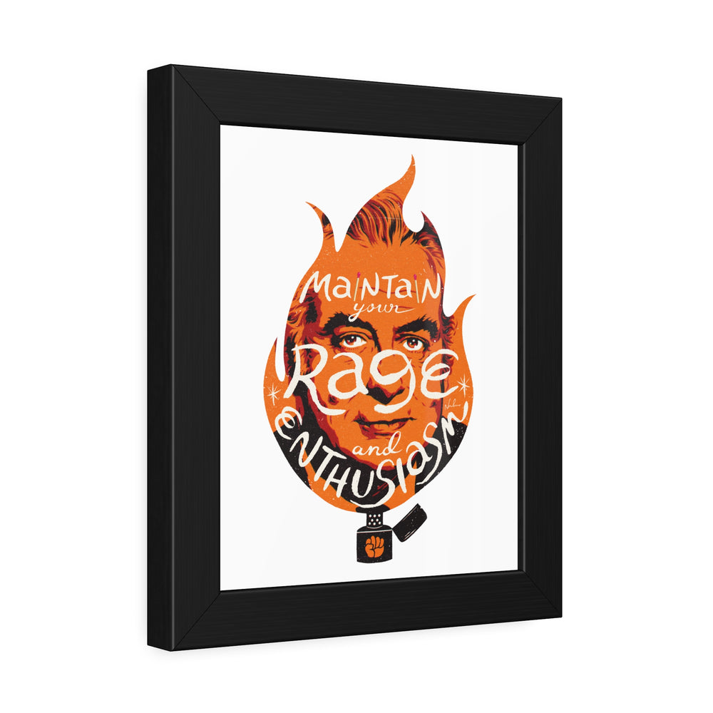 Maintain Your Rage And Enthusiasm - Framed Paper Posters