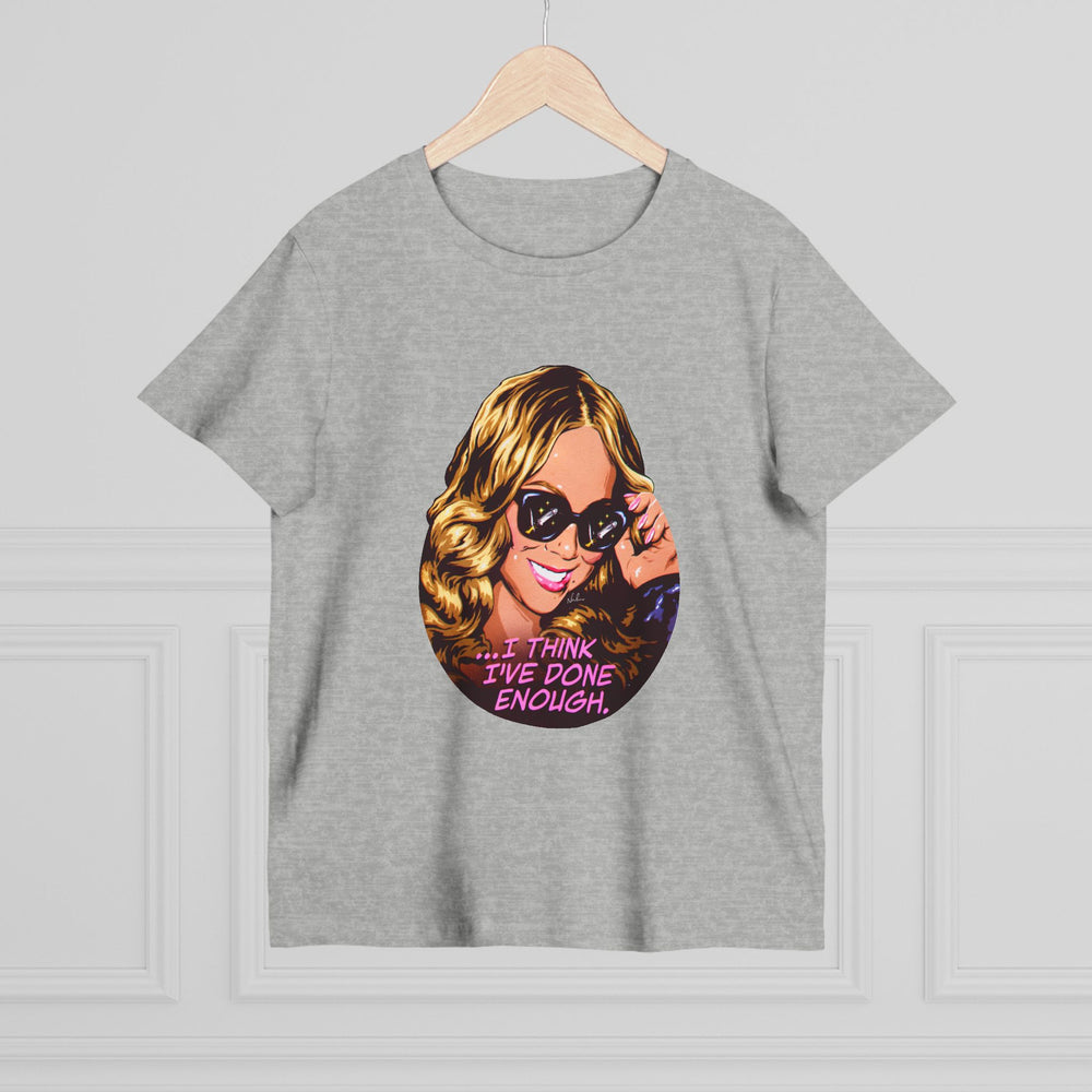 I Think I've Done Enough [Australian-Printed] - Women’s Maple Tee