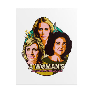 A Woman's Place Is In The House - Rolled Posters