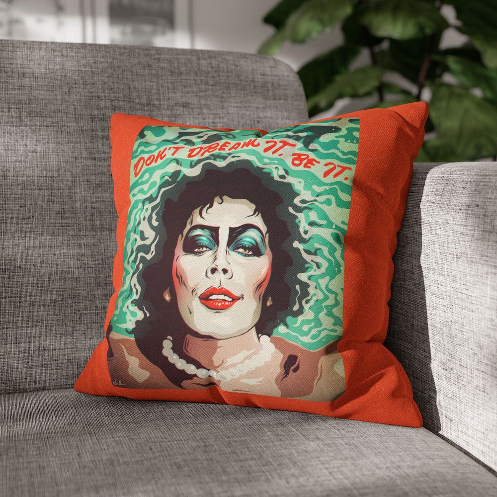 Don't Dream It, Be It - Spun Polyester Square Pillow Case 16x16" (Slip Only)