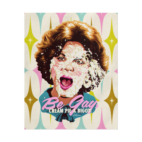Be Gay, Cream Pie A Bigot! [Coloured-BG] - Rolled Posters