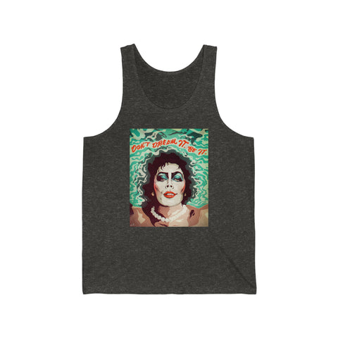 Don't Dream It, Be It - Unisex Jersey Tank - Unisex Jersey Tank