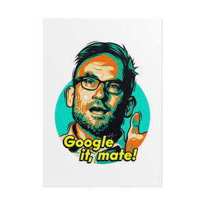 Google It, Mate! - Rolled Posters