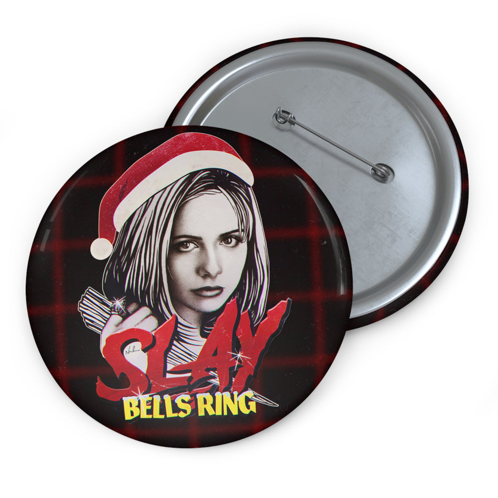 SLAY BELLS RING - Custom Pin Buttons