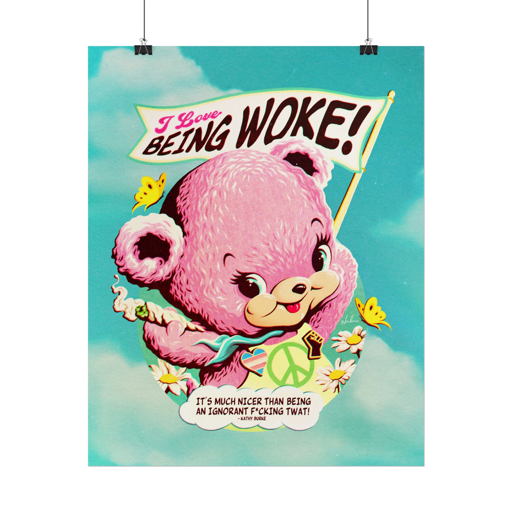 I Love Being Woke [Coloured-BG] - Rolled Posters