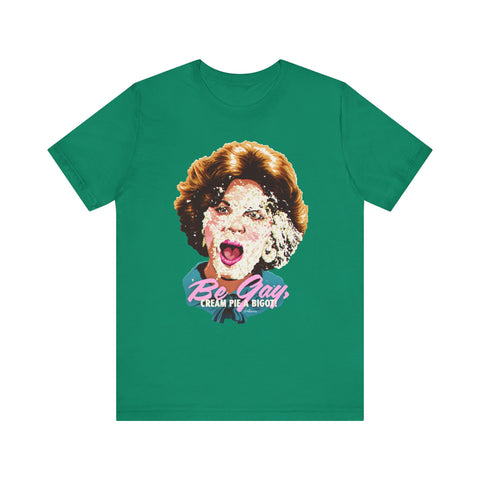 Be Gay, Cream Pie A Bigot! [UK-Printed] - Unisex Jersey Short Sleeve Tee