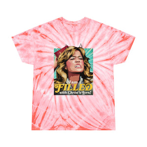 I am FILLED With Christ's Love! - Tie-Dye Tee, Cyclone