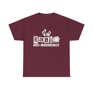 RABID ANTI-MONARCHIST [Australian-Printed] - Unisex Heavy Cotton Tee