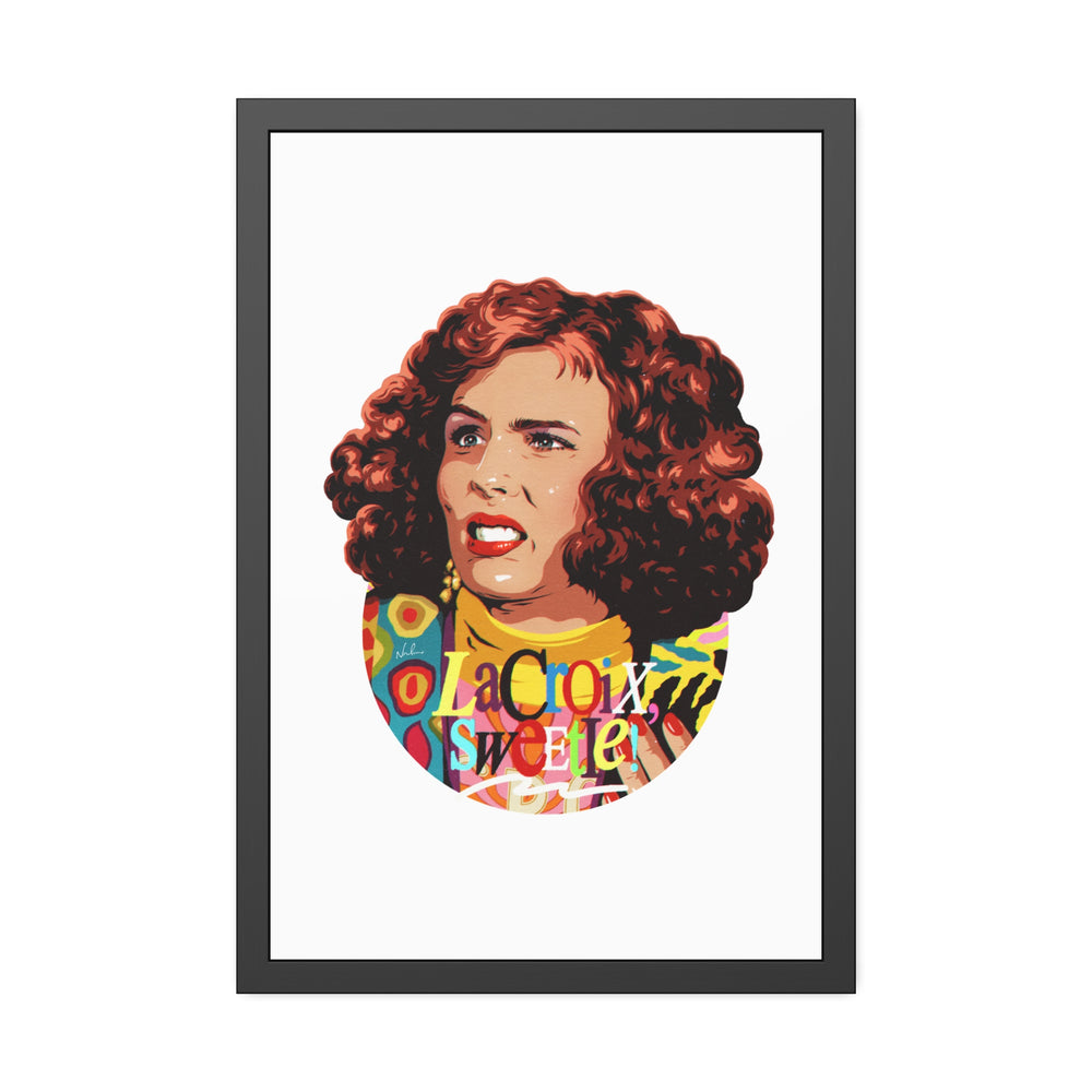 Copy of LaCroix, Sweetie! - Framed Paper Posters
