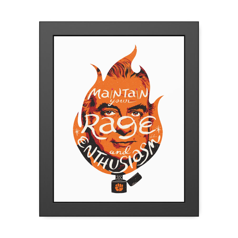 Maintain Your Rage And Enthusiasm - Framed Paper Posters