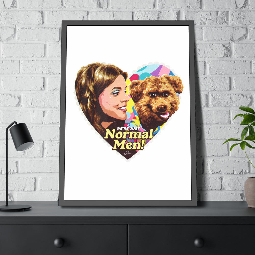 We're Just Normal Men - Framed Paper Posters