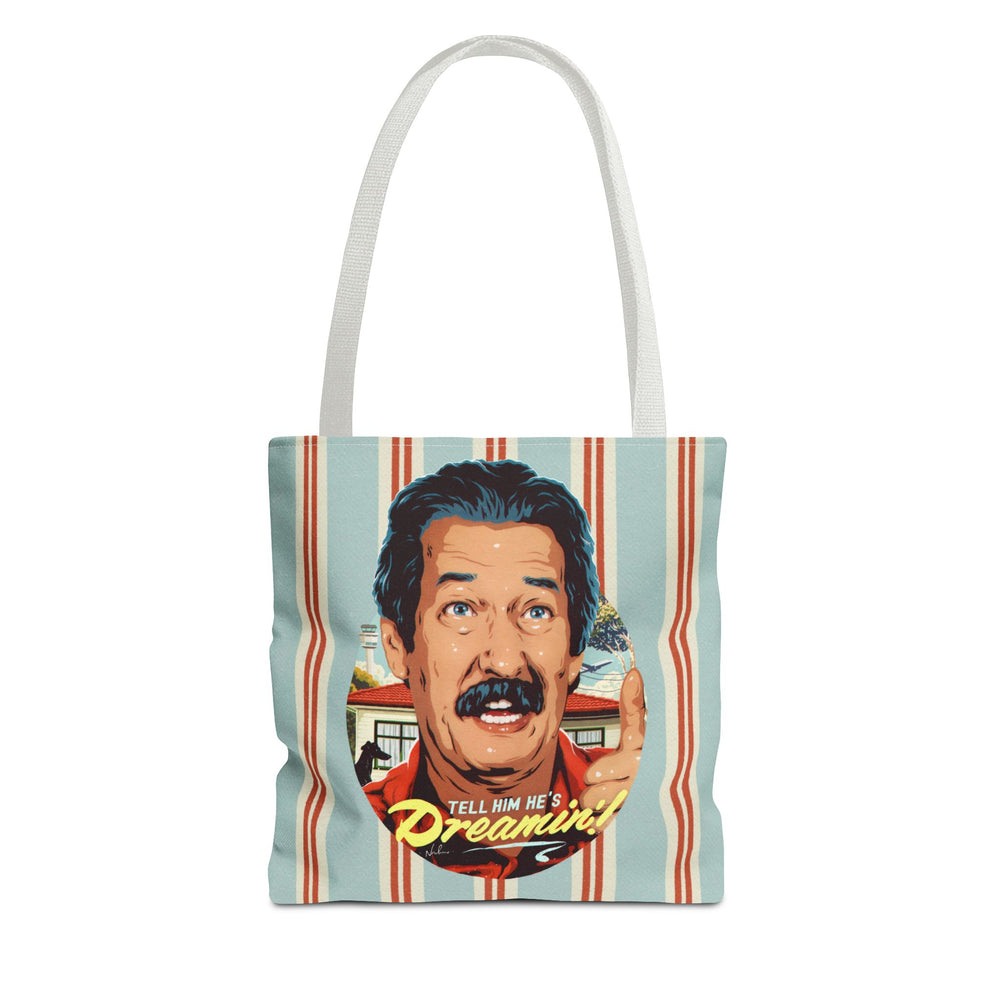 Tell Him He's Dreamin'! [US-Printed] - Tote Bag (AOP)