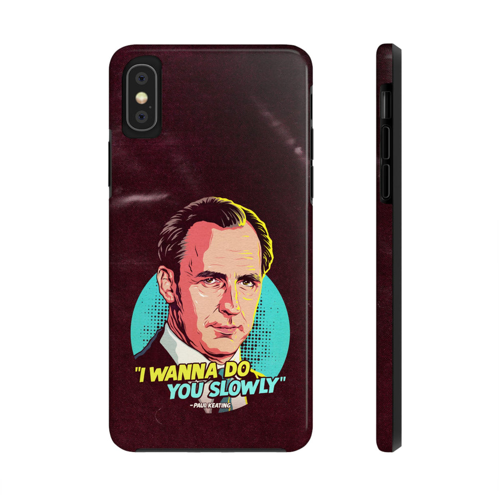 I Wanna Do You Slowly - Tough Phone Cases, Case-Mate