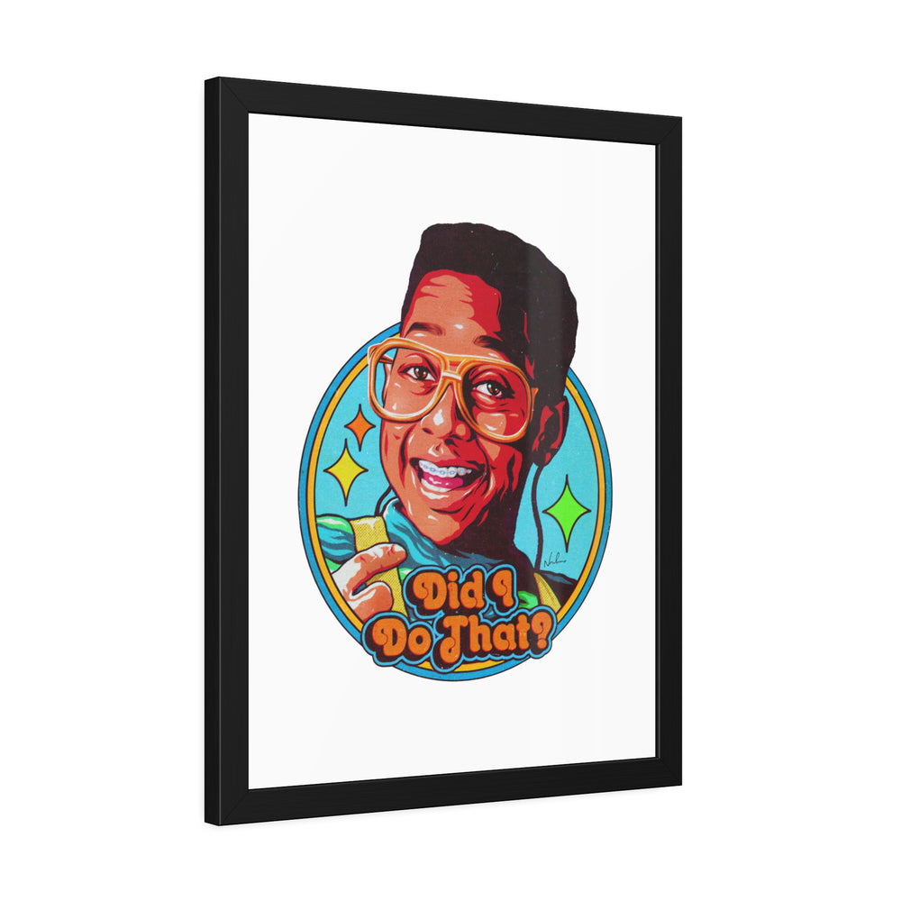 Did I Do That? - Framed Paper Posters