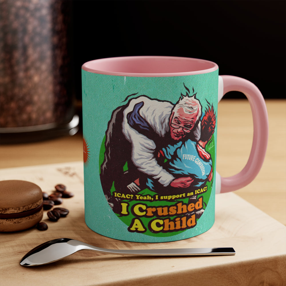 I Crushed A Child (Australian Printed) - 11oz Accent Mug