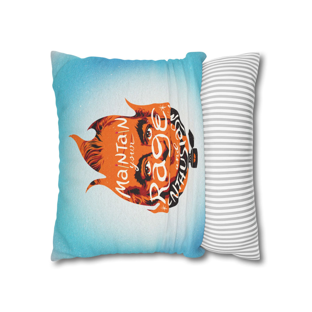 Maintain Your Rage And Enthusiasm - Spun Polyester Square Pillow Case 16x16" (Slip Only)