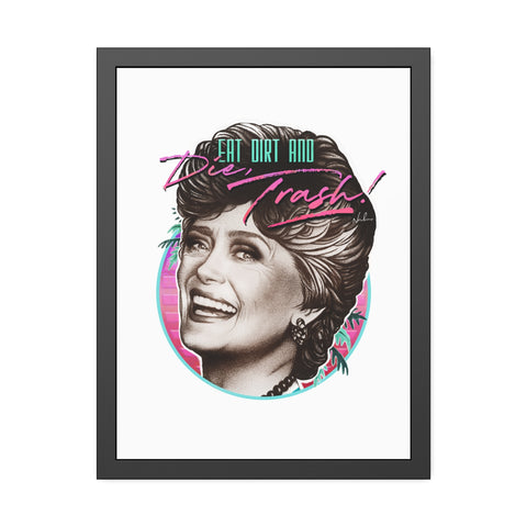 Copy of Eat Dirt And Die, Trash! - Framed Paper Posters