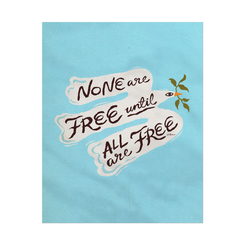 None Are Free Until All Are Free [Coloured-BG] - Rolled Posters