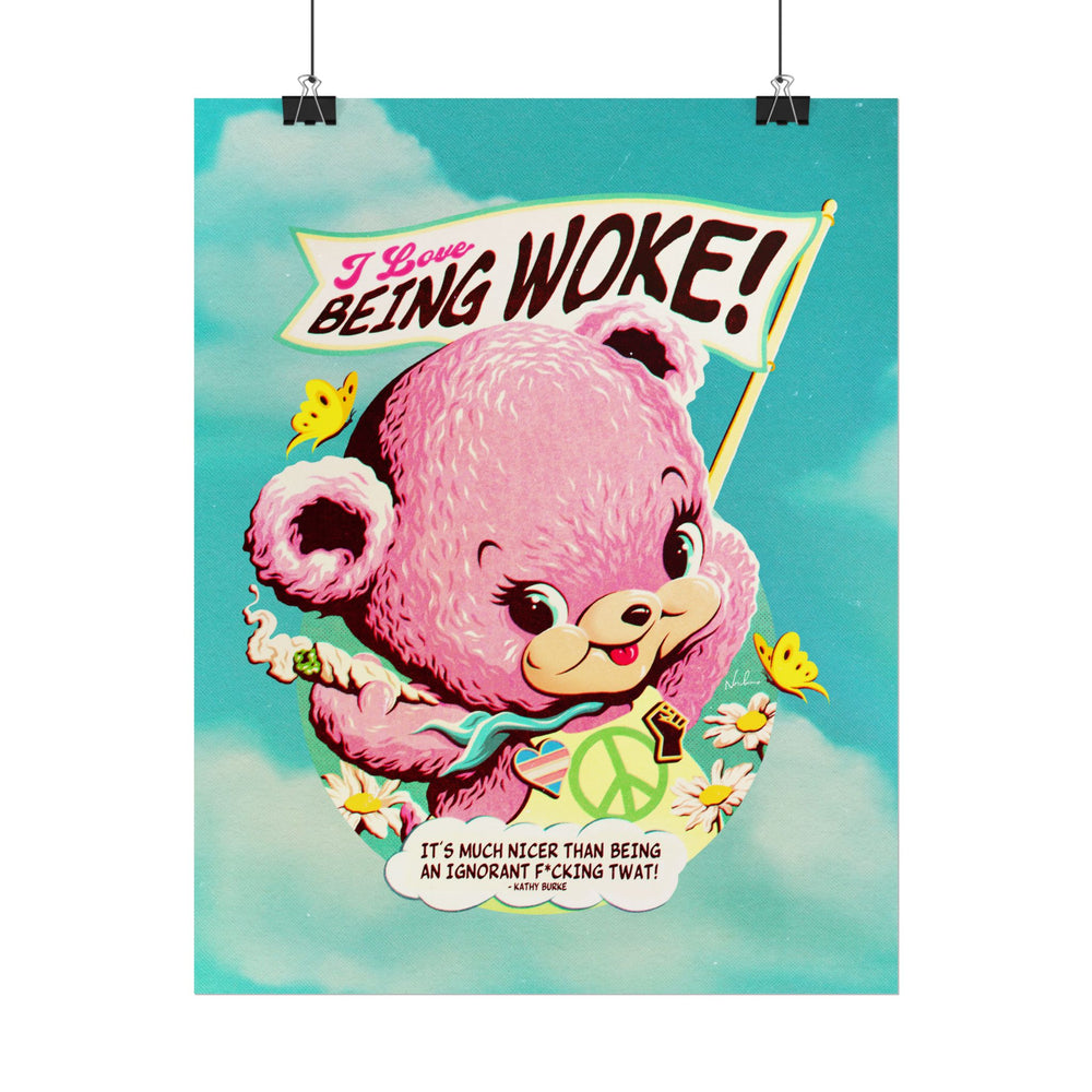 I Love Being Woke [Coloured-BG] - Rolled Posters
