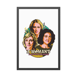 A Woman's Place Is In The House - Framed Paper Posters