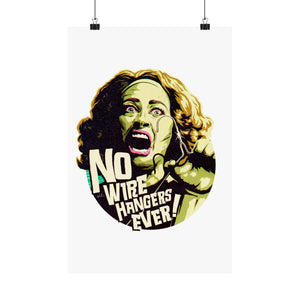 NO WIRE HANGERS EVER! - Premium Matte vertical posters