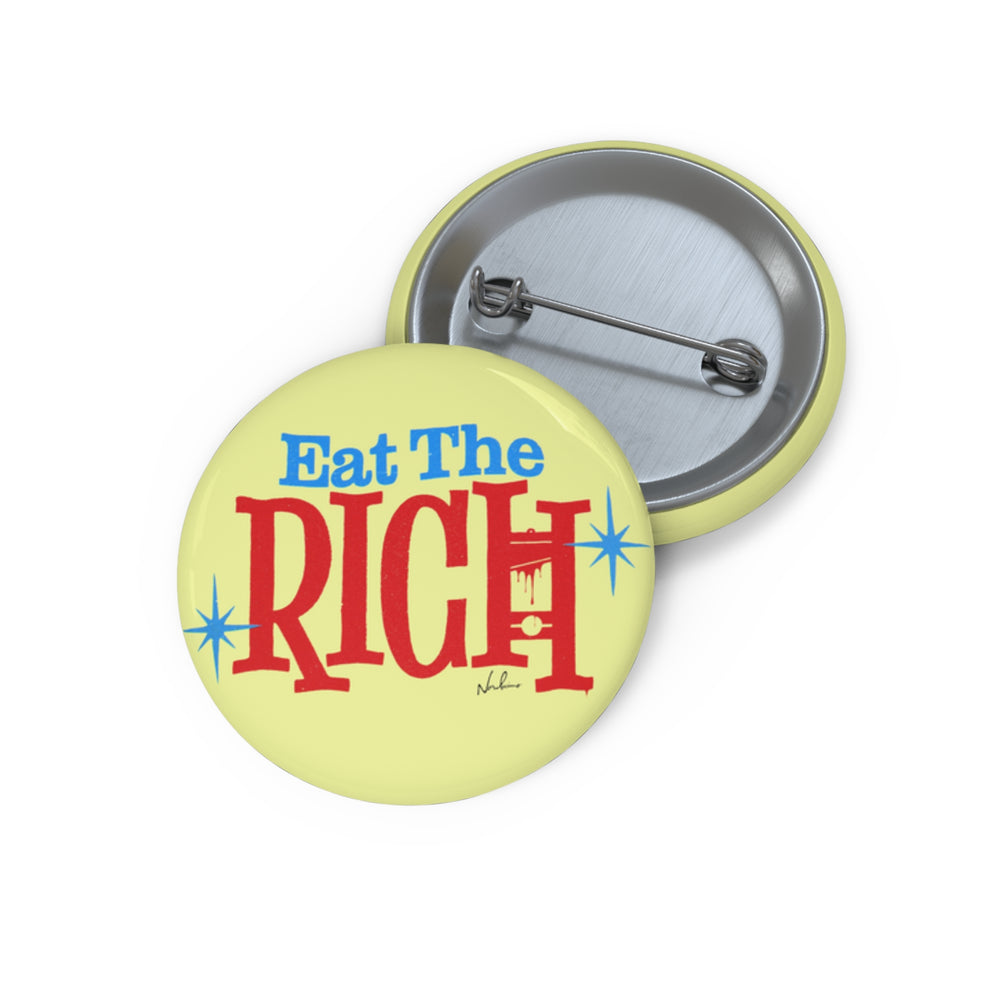 Eat The Rich [US-Printed] - Custom Pin Buttons