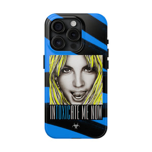 INTOXICATE ME NOW - Case Mate Tough Phone Cases