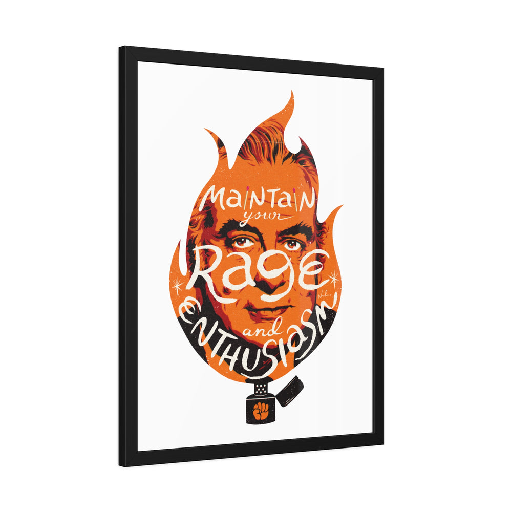 Maintain Your Rage And Enthusiasm - Framed Paper Posters