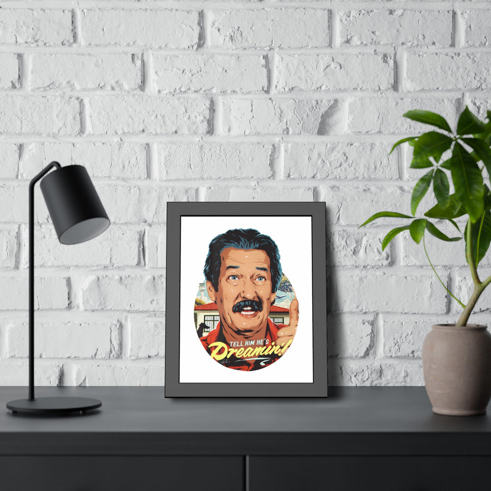 Tell Him He's Dreamin'! - Framed Paper Posters