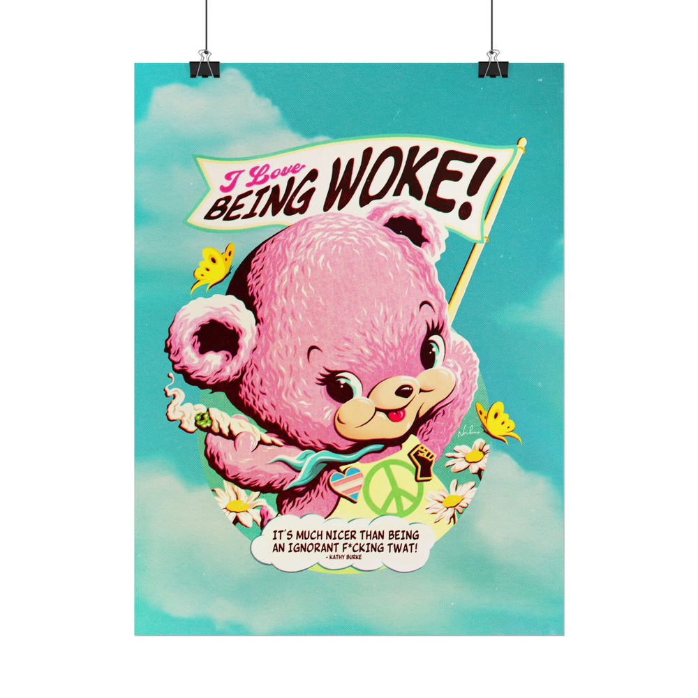 I Love Being Woke [Coloured-BG] - Rolled Posters