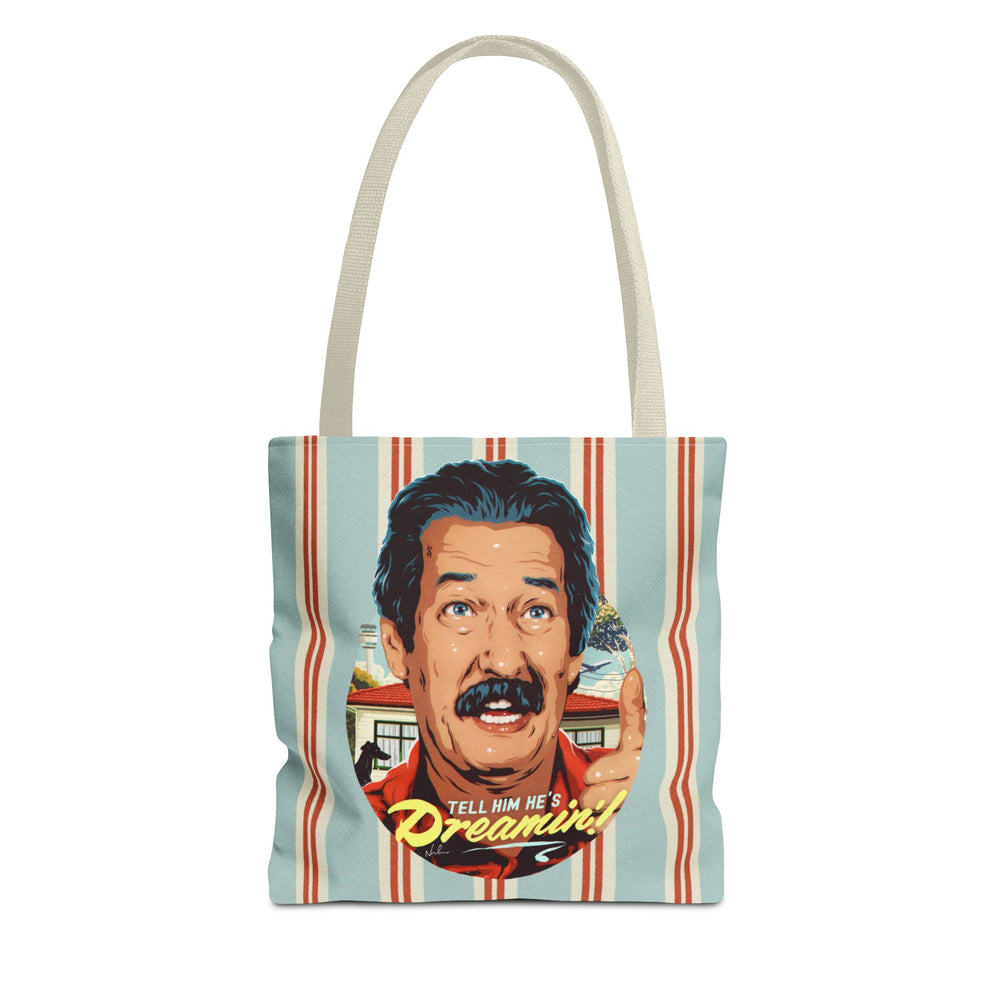 Tell Him He's Dreamin'! [US-Printed] - Tote Bag (AOP)
