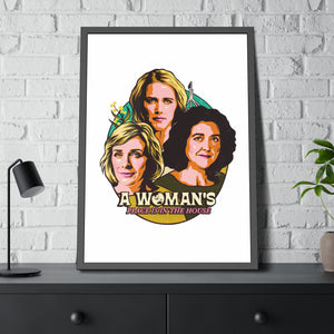 A Woman's Place Is In The House - Framed Paper Posters