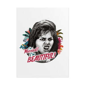 I'm Married! I'm Beautiful! - Rolled Posters