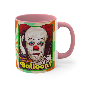 Would You Like A Balloon? - 11oz Accent Mug (Australian Printed)