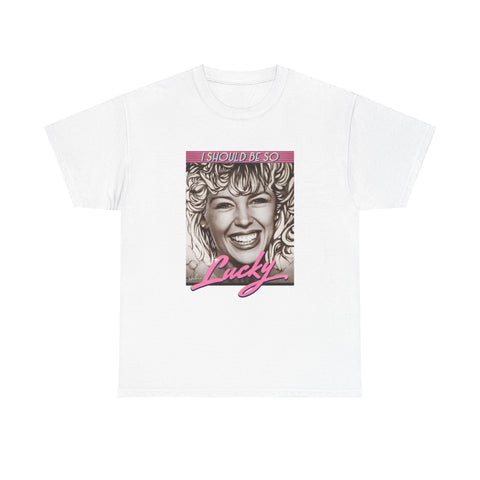 I Should Be So Lucky [Australian-Printed] - Unisex Heavy Cotton Tee