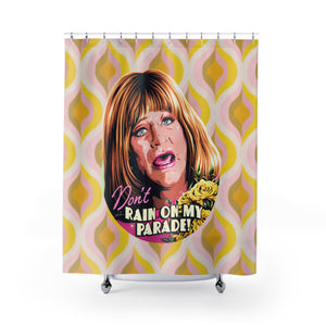 Don't Rain On My Parade! - Shower Curtains