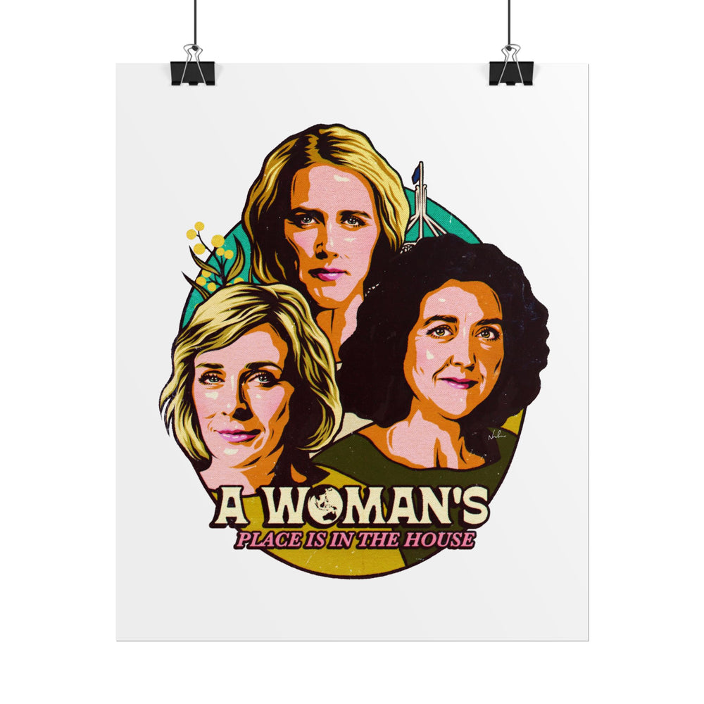 A Woman's Place Is In The House - Rolled Posters