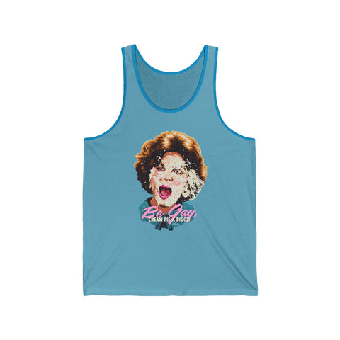 Be Gay, Cream Pie A Bigot! [US-Printed] - Unisex Jersey Tank