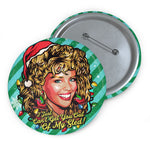 I Just Can't Get You Out Of My Sled! - Custom Pin Buttons