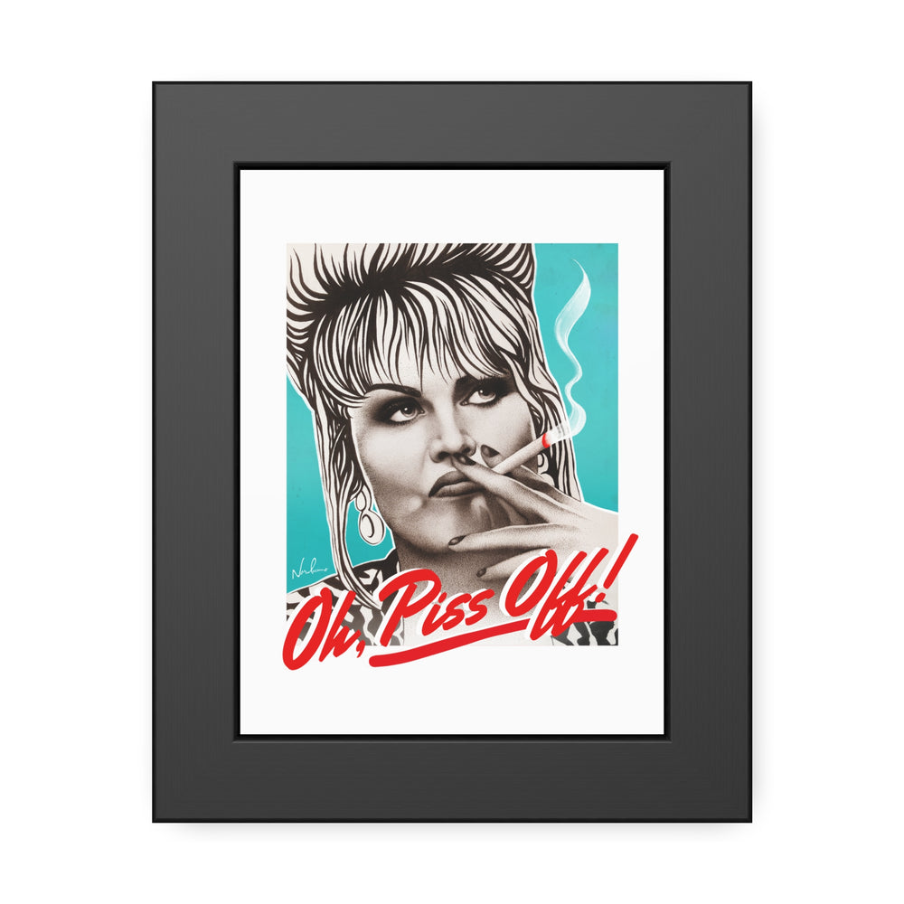 Oh, Piss Off! - Framed Paper Posters