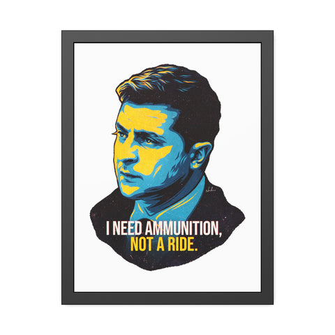 I Need Ammunition, Not A Ride - Framed Paper Posters